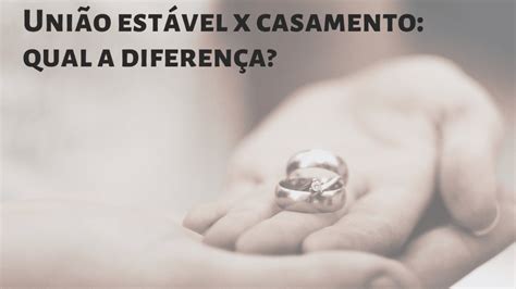 União Estável X Casamento Qual A Diferença Kelton Aguiar