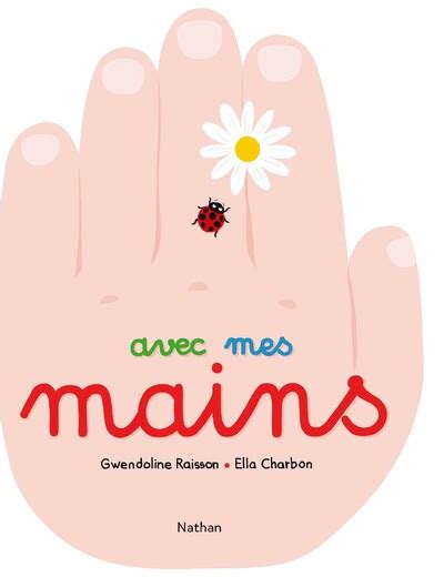 Avec mes mains Un livre simple et interactif Dès 2 ans Nathan