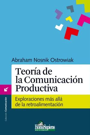 PDF Teoría de la comunicación productiva von Abraham Nosnik Ostrowiak