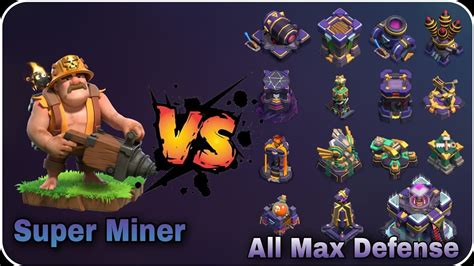 Super Miner Vs All Max Defenses Clash Of Clans Supercell Pekka