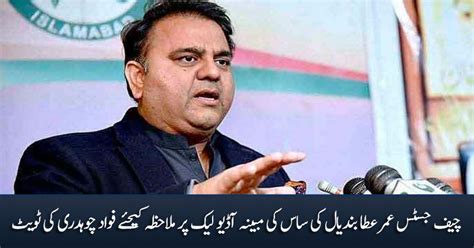 Fawad Chaudhry S Tweets On The Alleged Audio Leak Of Chief Justice Umar