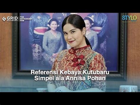 Referensi Kebaya Kutubaru Simpel Ala Annisa Pohan Yang Cocok Untuk