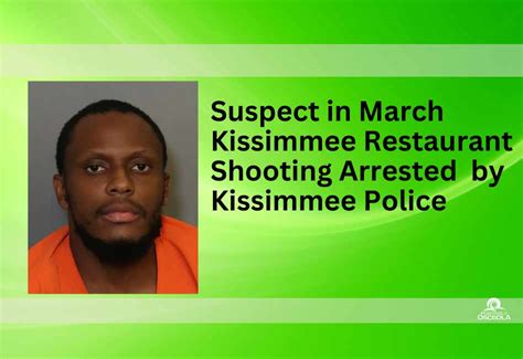 Suspect In March Kissimmee Restaurant Shooting Arrested By KPD