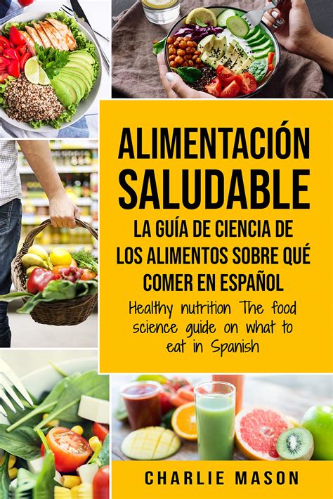 Buy Alimentación saludable La guía de ciencia de los alimentos sobre