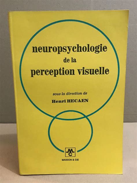 Neuropsychologie De La Perception Visuelle By Hecaen Henri