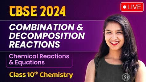 Chemical Reactions And Equations Class 10 Combination And Decomposition Reactions Anjali Mam