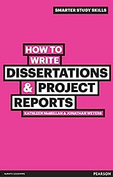 How To Write Dissertations And Project Reports Smarter Study Skills