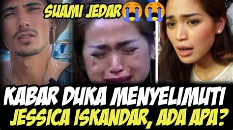 Kabar Duka Menyelimuti Jessica Iskandar Yang Sabar Youtube