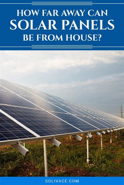 How Far Away Can Solar Panels Be From House Solivace