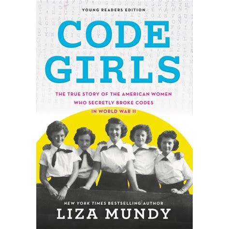 Code Girls: The True Story of the American Women Who Secretly Broke Codes in World War II (Young ...