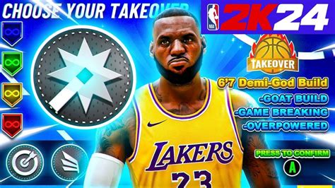 NBA 2K24 LEBRON JAMES BUILD DEMIGOD ALL AROUND OVERPOWERED