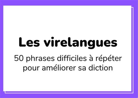 Les Virelangues 50 Phrases Difficiles à Répéter Pour Améliorer Sa