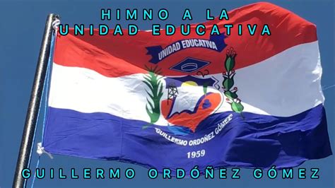 Himno A La Unidad Educativa Guillermo Ord Ez G Mez Santa Elena