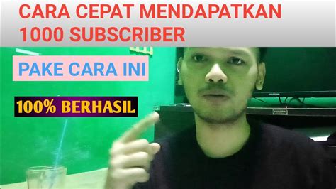 Cara Dapat 1000 Subscriber Dengan Cepat 100 Gratis YouTube