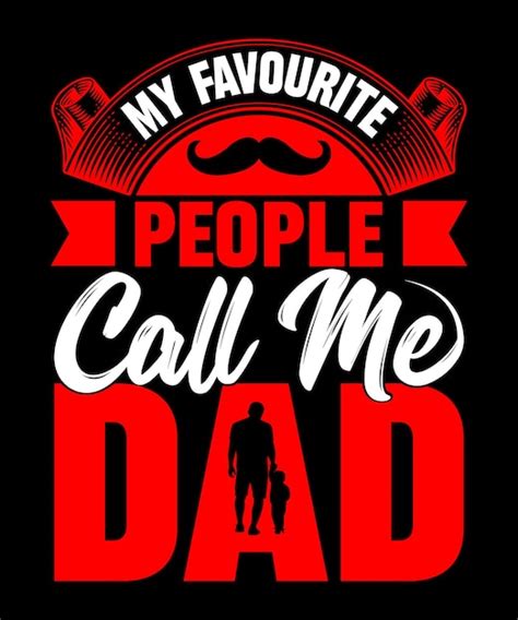 Premium Vector | A father's day poster featuring the digital art my favourite people call me dad ...