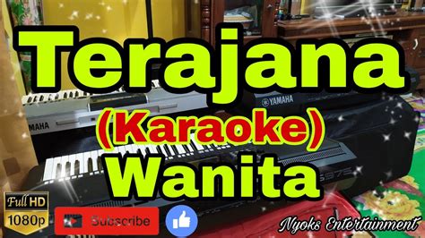 TERAJANA KARAOKE Dangdut Nada Wanita YouTube