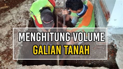 Cara Membuat Rab Menghitung Volume Galian Tanah Pada Pekerjaan