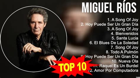 Greatest Hits Miguel Ríos álbum completo 2023 Mejores artistas para