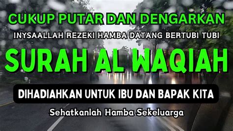 SURAH AL WAQIAH UNTUK DIHADIAHKAN UNTUK ORANG TUA DZIKIR PENARIK REZEKI