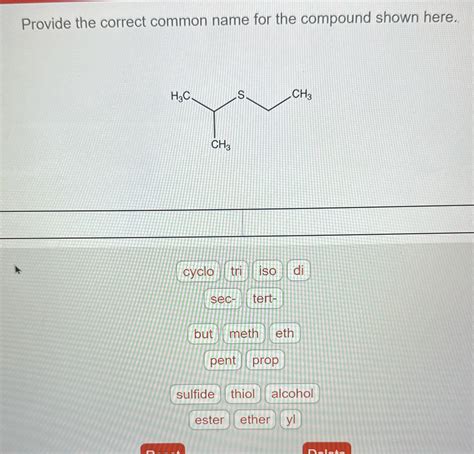 Solved Provide The Correct Common Name For The Compound Shown Here