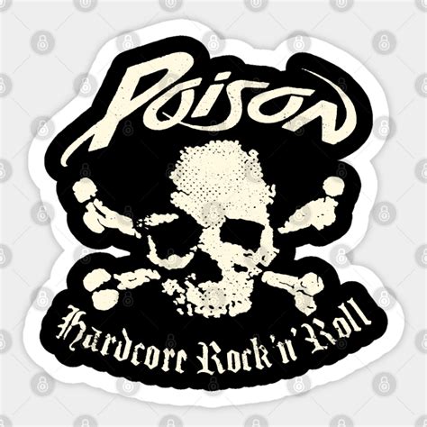 Poison band Hardcore Rock n Roll - Poison Band - Sticker | TeePublic