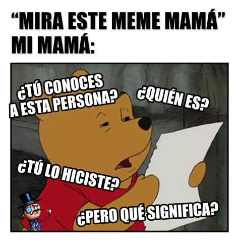 Mira este meme mamá Mi mamá Tu conoces a esta persona Quién es