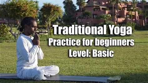 Traditional Yoga Practice For Beginners Level Basic Ajan Yogi Youtube