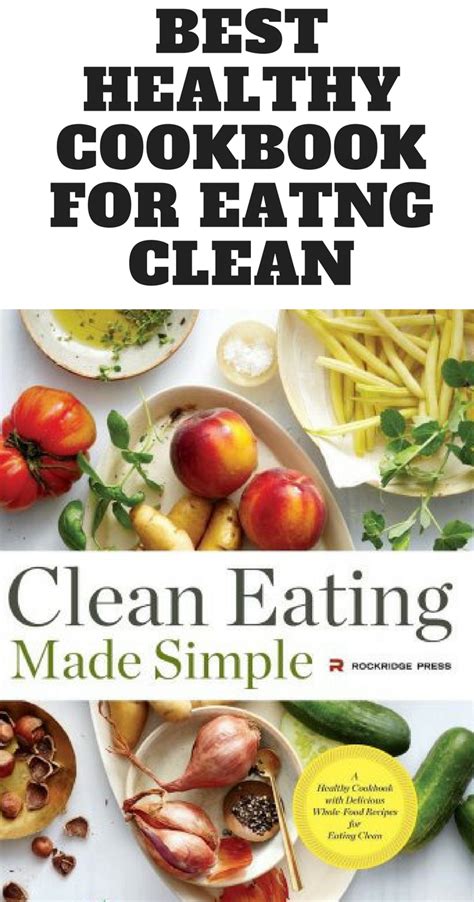 A Healthy Cookbook With Delicious Whole Food Recipes For Eating Clean