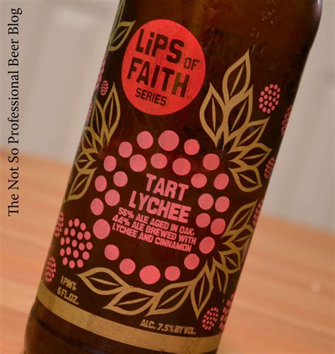 The Not So Professional Beer Blog Review Lips Of Faith Tart Lychee