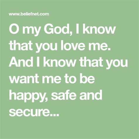 O My God I Know That You Love Me And I Know That You Want Me To Be