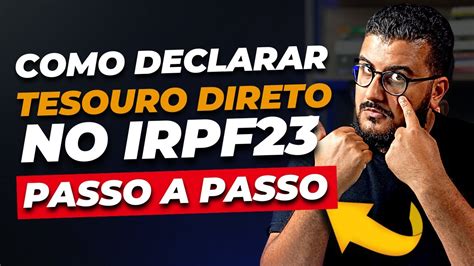 TUDO Sobre Como Declarar TESOURO DIRETO No Imposto De Renda 2023 YouTube