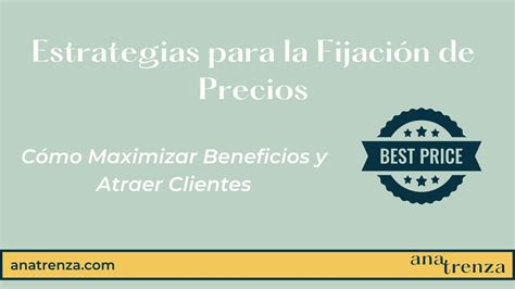 Estrategias Para La Fijaci N De Precios C Mo Maximizar Beneficios Y