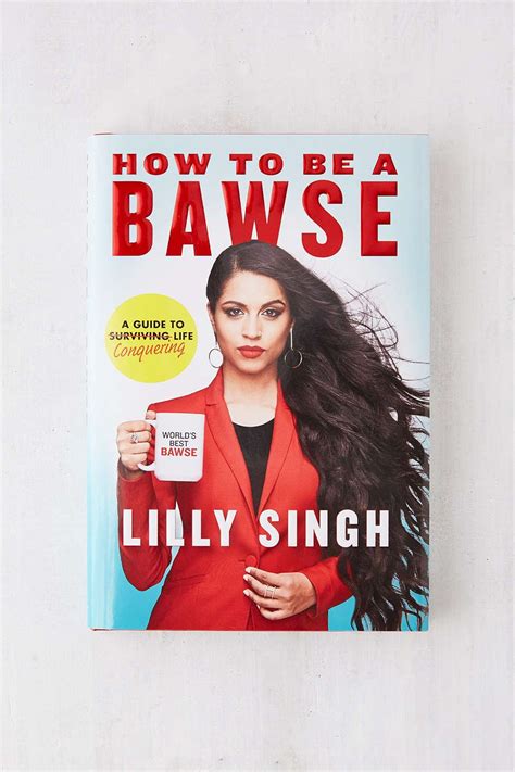 How To Be A Bawse A Guide To Conquering Life By Lilly Singh Lilly