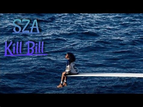 Sza Kill Bill Lyrics Video Youtube