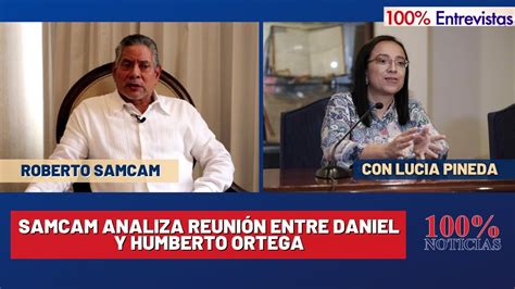 Samcam analiza reunión entre Daniel y Humberto Ortega 100