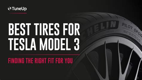 Best Tires For Tesla Model 3 Finding The Right Fit For You