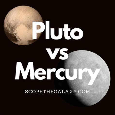 Pluto Vs Mercury How Are They Different Scope The Galaxy