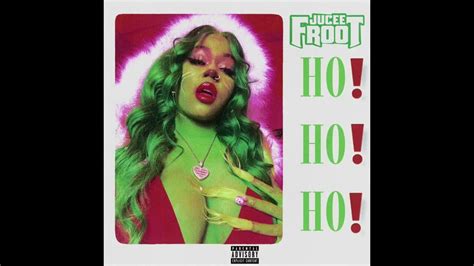 Jucee Froot Ho Ho Ho Official Audio Youtube