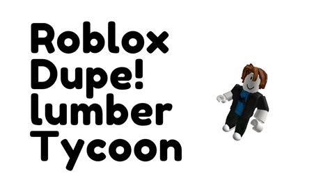 Roblox Lumber Tycoon 2 Dupe Anything Script YouTube