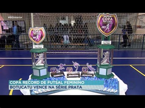 Copa Record De Futsal Feminino Botucatu Vence Na S Rie Prata Youtube