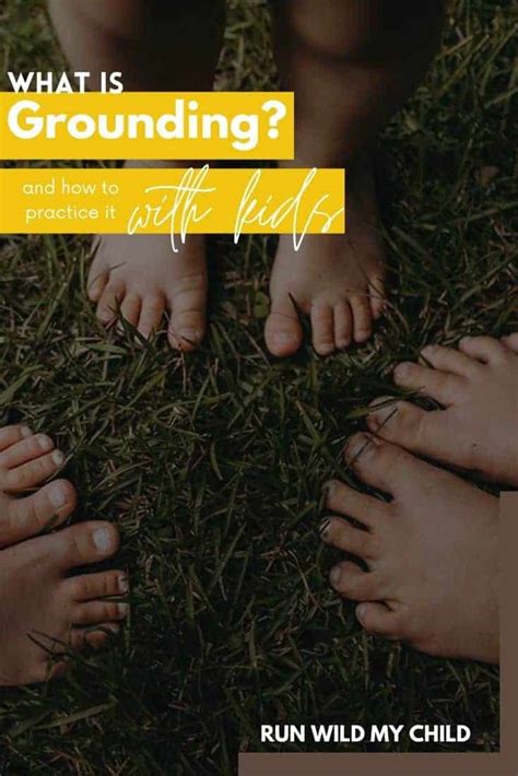 Grounding With Kids The Benefits Of Earthing For Kids • Run Wild My Child