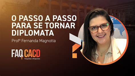 FAQ CACD Os Requisitos Para Se Tornar Diplomata Concurso Da