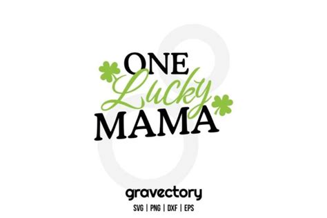 One Lucky Mama Svg Gravectory