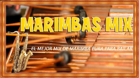 La Chona En Mix Marimba Mix El Mejor Mix De Marimba Pura Para Bailar