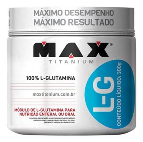 Glutamina Pura L G G Max Titanium Glutamina Magazine Luiza