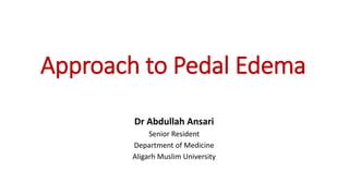 Approach to Pedal Edema (for undergraduates) | PPT