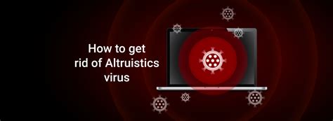 How To Get Rid Of Altruistics Software Virus Cybernews