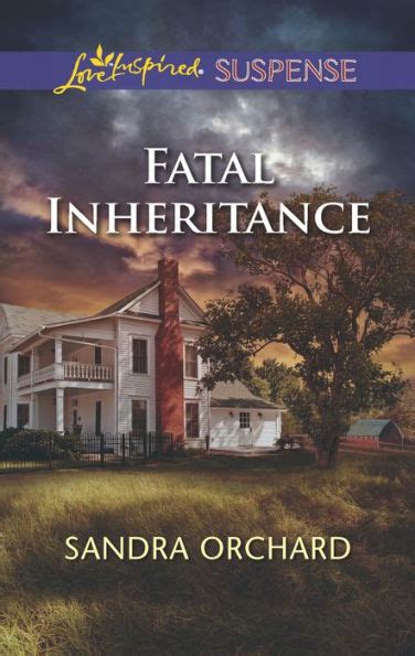 Fatal Inheritance A Riveting Western Suspense By Sandra Orchard