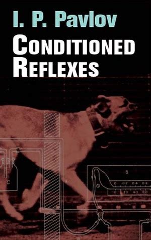 Conditioned Reflexes by Ivan Pavlov | Goodreads