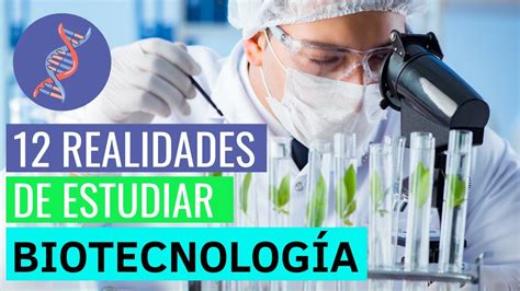 12 COSAS que DEBES SABER si queres estudiar BIOTECNOLOGÍA YouTube